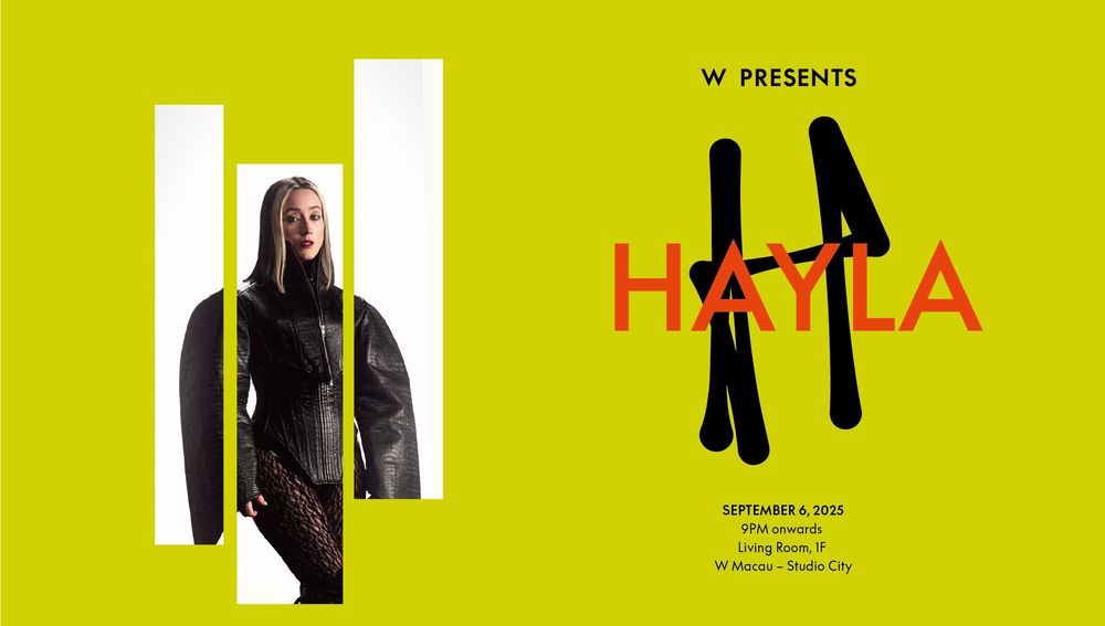 ‘W Presents’ Greater China tour finale at W Macau – Studio City, featuring an electrifying performance by HAYLA